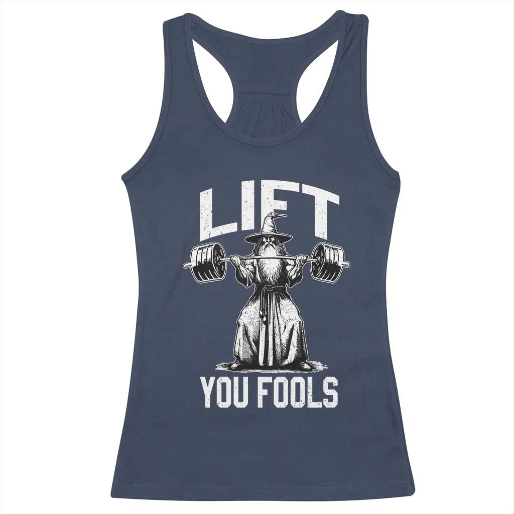 Funny Lift You Fools Racerback Tank Top Swole Wizard Weightlifting Bodybuilding Gym Fitness TS11 Navy Print Your Wear