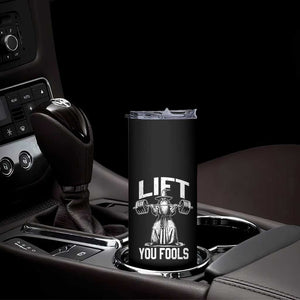 Funny Lift You Fools Skinny Tumbler Swole Wizard Weightlifting Bodybuilding Gym Fitness TS11 Print Your Wear