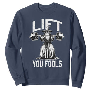 Funny Lift You Fools Sweatshirt Swole Wizard Weightlifting Bodybuilding Gym Fitness TS11 Navy Print Your Wear