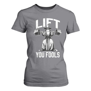 Funny Lift You Fools T Shirt For Women Swole Wizard Weightlifting Bodybuilding Gym Fitness TS11 Charcoal Print Your Wear