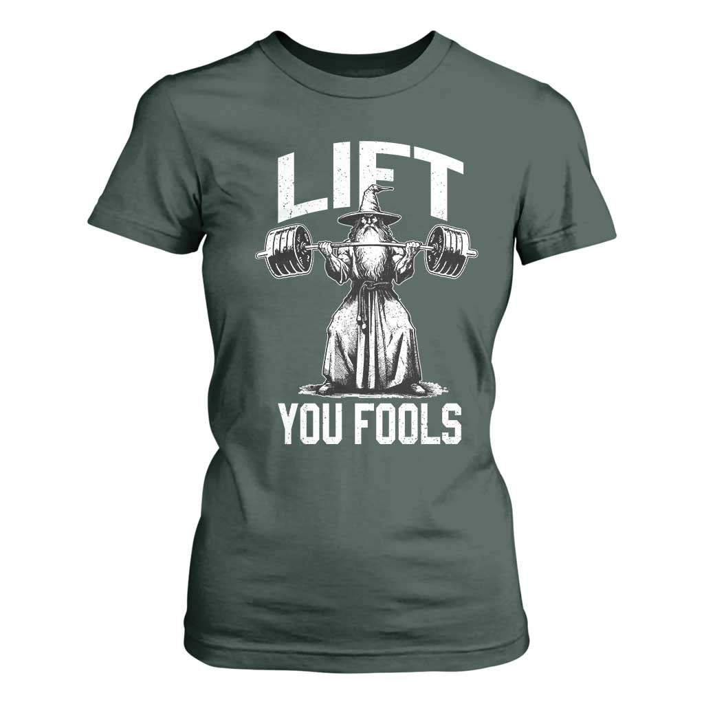 Funny Lift You Fools T Shirt For Women Swole Wizard Weightlifting Bodybuilding Gym Fitness TS11 Dark Forest Green Print Your Wear