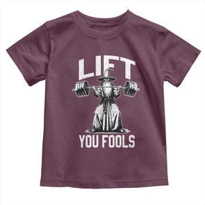 Funny Lift You Fools Toddler T Shirt Swole Wizard Weightlifting Bodybuilding Gym Fitness TS11 Maroon Print Your Wear