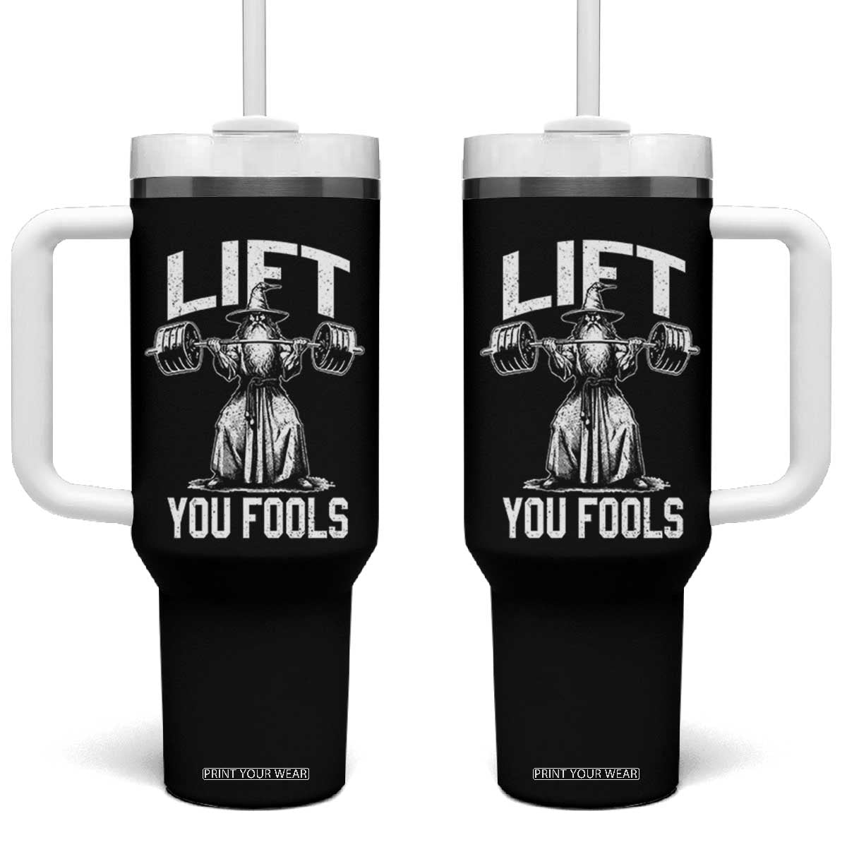 Funny Lift You Fools Tumbler With Handle Swole Wizard Weightlifting Bodybuilding Gym Fitness TS11 One Size: 40 oz Black Print Your Wear