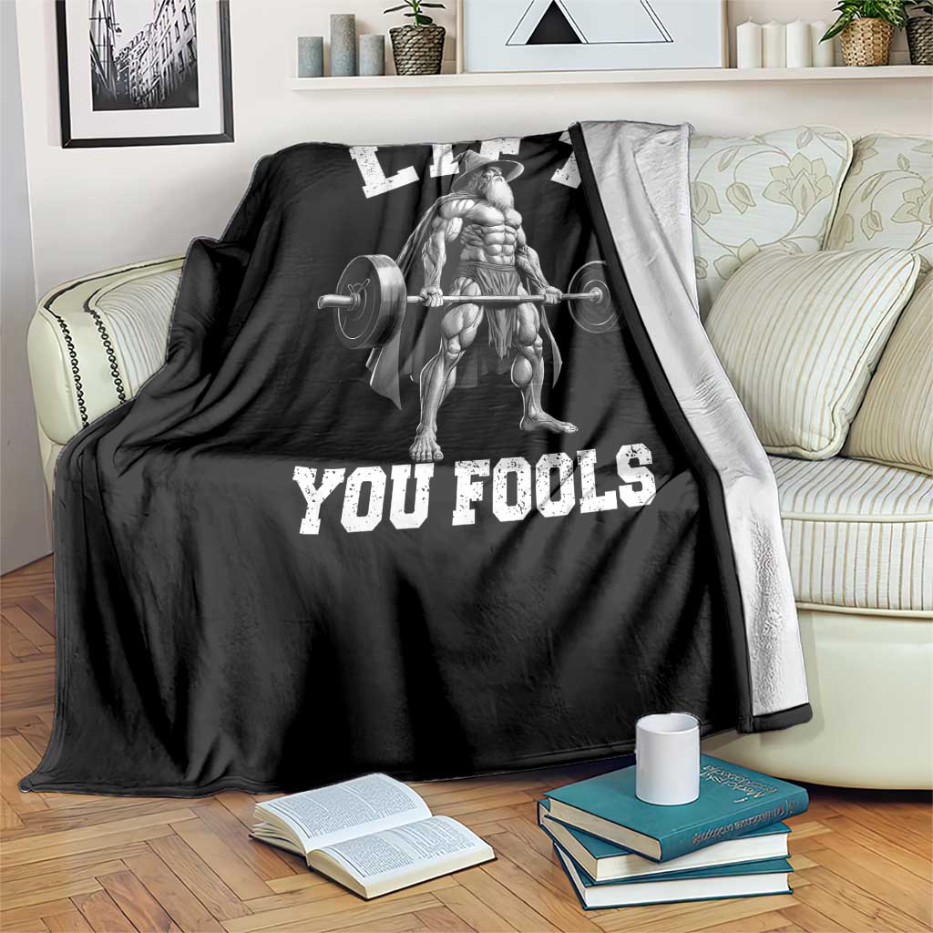 Funny Lift You Fools Throw Blanket Swole Wizard Weightlifting Bodybuilding Gym TS11 Print Your Wear