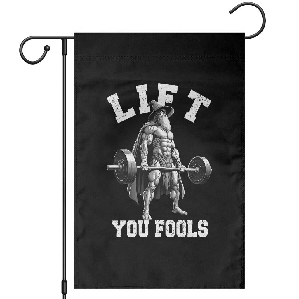 Funny Lift You Fools Garden Flag Swole Wizard Weightlifting Bodybuilding Gym TS11 Black Print Your Wear