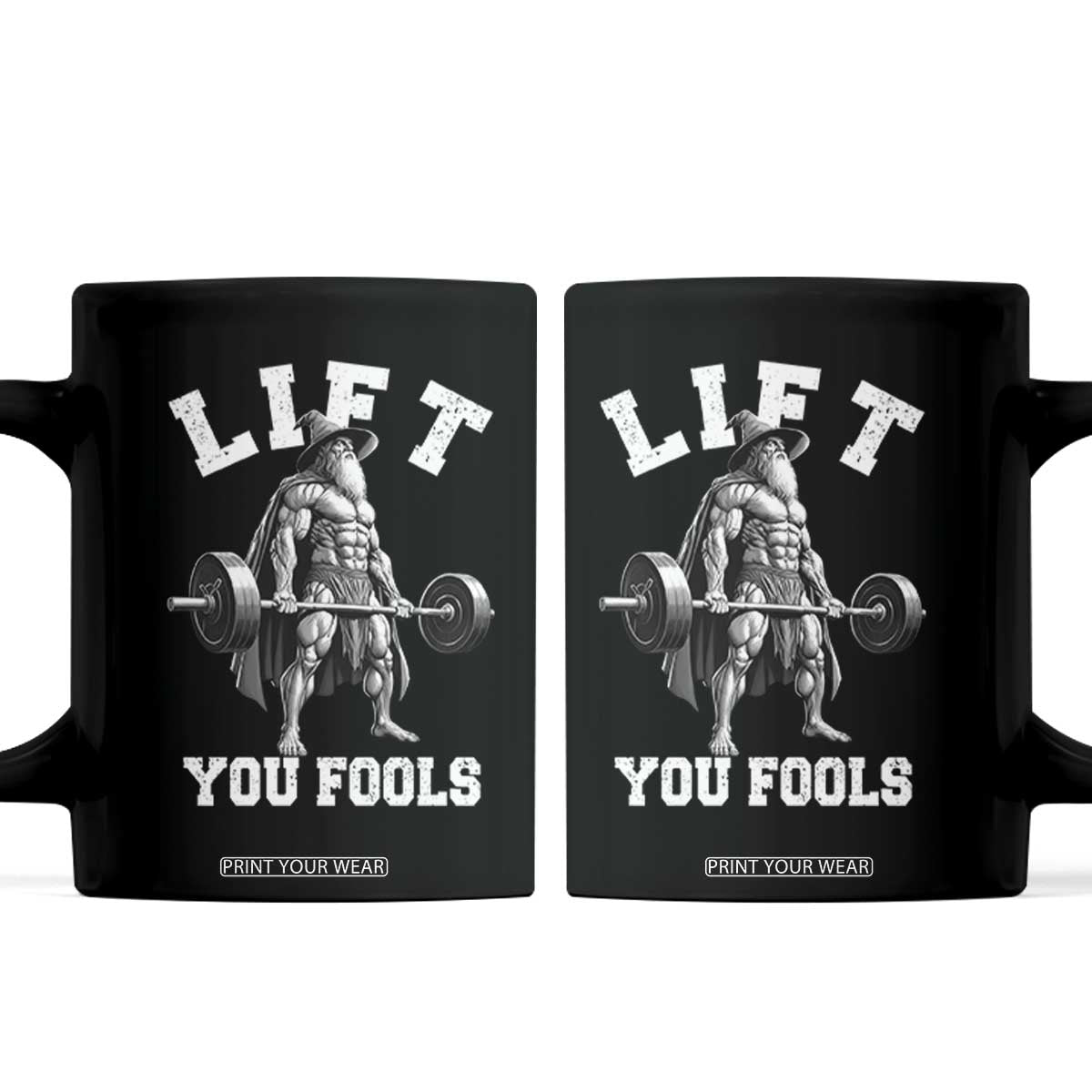 Funny Lift You Fools Coffee Mug Swole Wizard Weightlifting Bodybuilding Gym TS11 Black Print Your Wear