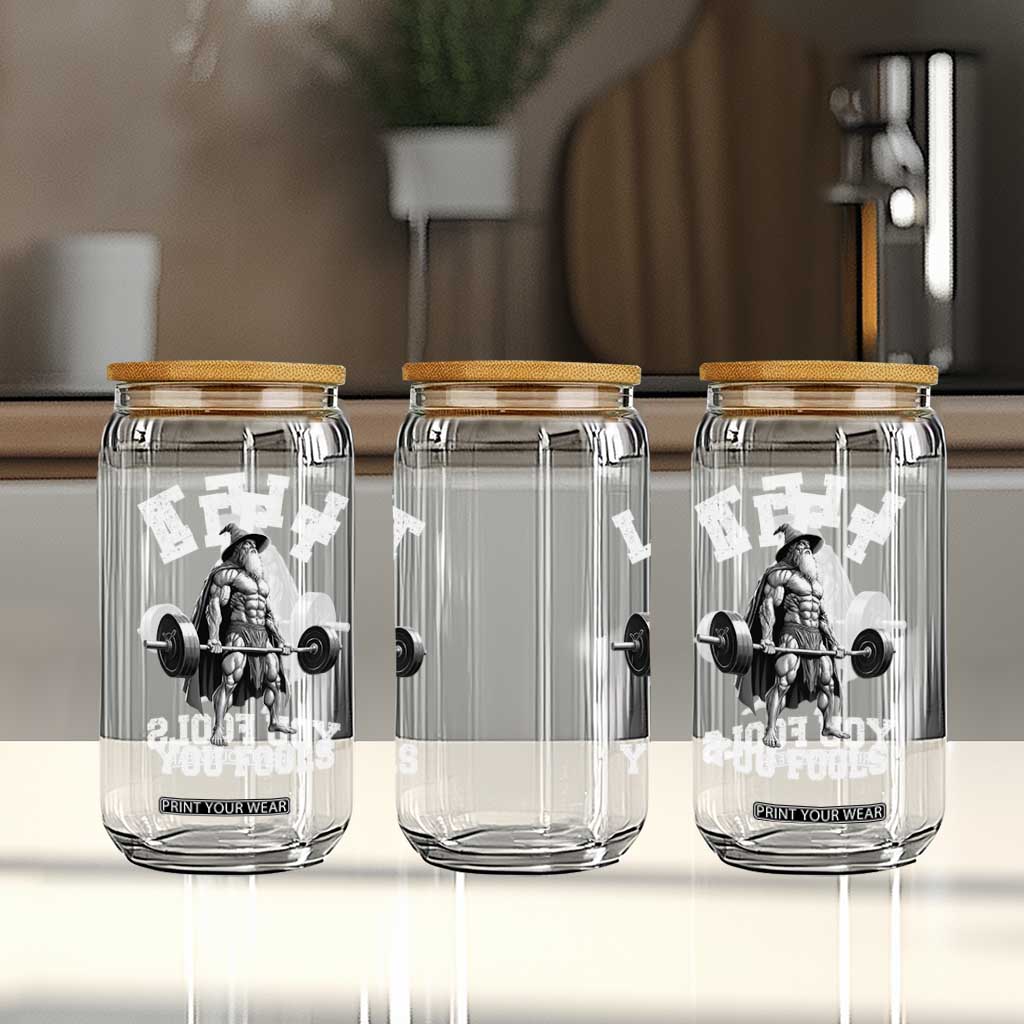 Funny Lift You Fools Glass Can Swole Wizard Weightlifting Bodybuilding Gym TS11 Print Your Wear