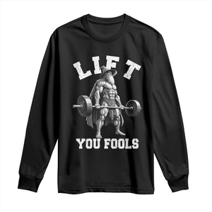Funny Lift You Fools Long Sleeve Shirt Swole Wizard Weightlifting Bodybuilding Gym TS11 Black Print Your Wear