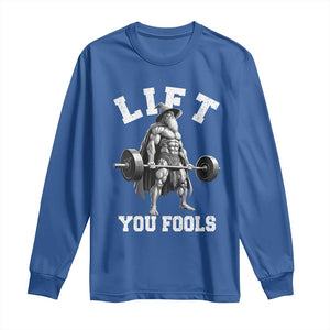 Funny Lift You Fools Long Sleeve Shirt Swole Wizard Weightlifting Bodybuilding Gym TS11 Royal Blue Print Your Wear
