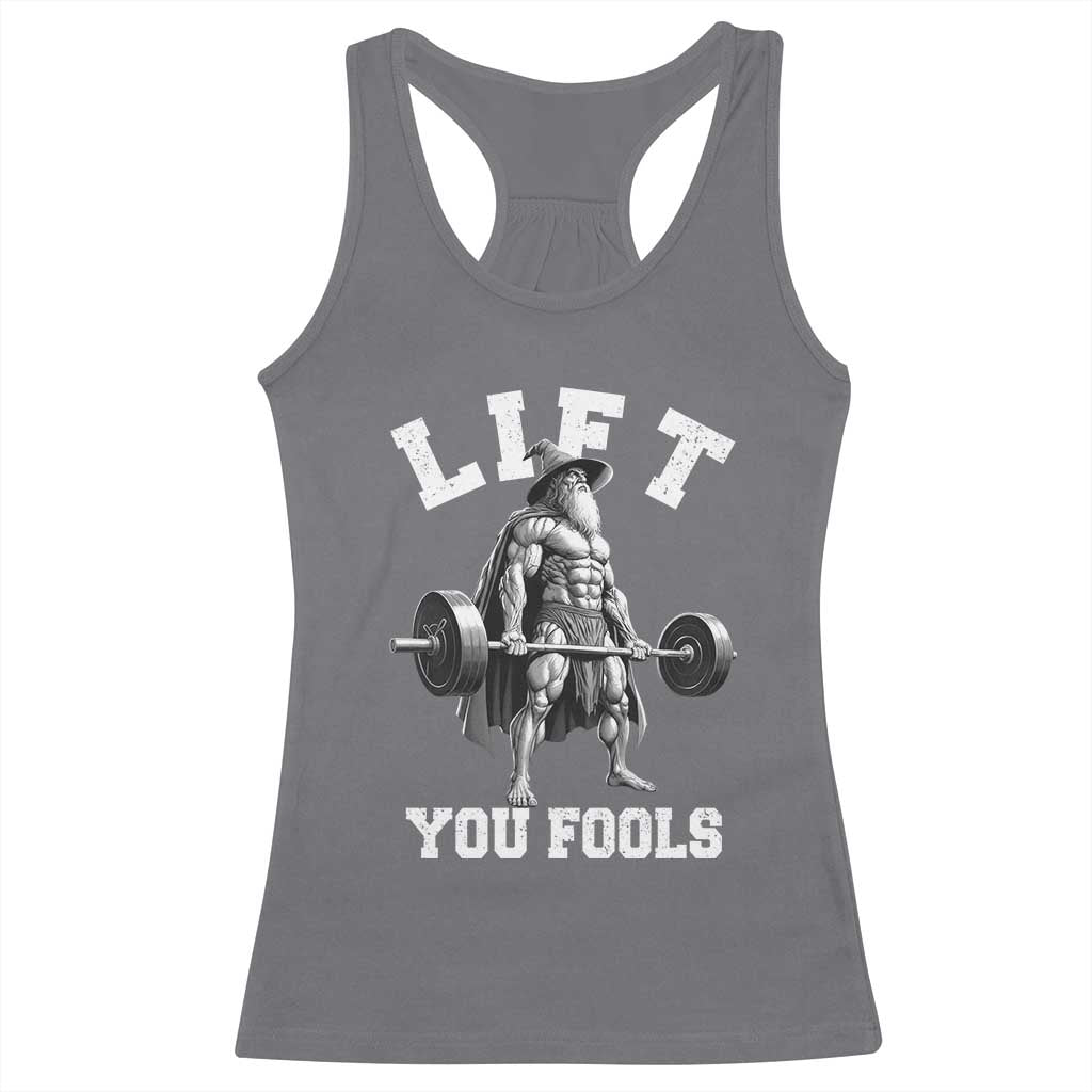 Funny Lift You Fools Racerback Tank Top Swole Wizard Weightlifting Bodybuilding Gym TS11 Charcoal Print Your Wear