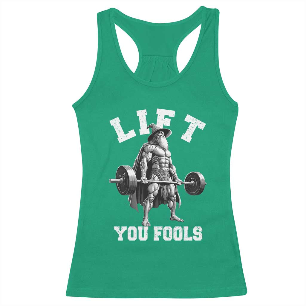 Funny Lift You Fools Racerback Tank Top Swole Wizard Weightlifting Bodybuilding Gym TS11 Irish Green Print Your Wear