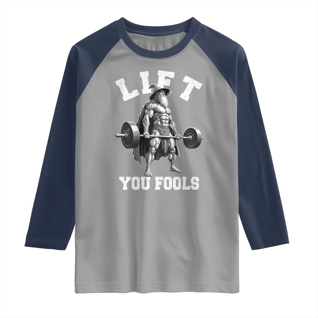 Funny Lift You Fools Raglan Shirt Swole Wizard Weightlifting Bodybuilding Gym TS11 Sport Gray Navy Print Your Wear