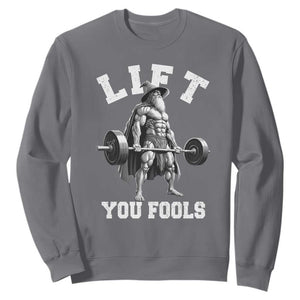 Funny Lift You Fools Sweatshirt Swole Wizard Weightlifting Bodybuilding Gym TS11 Charcoal Print Your Wear