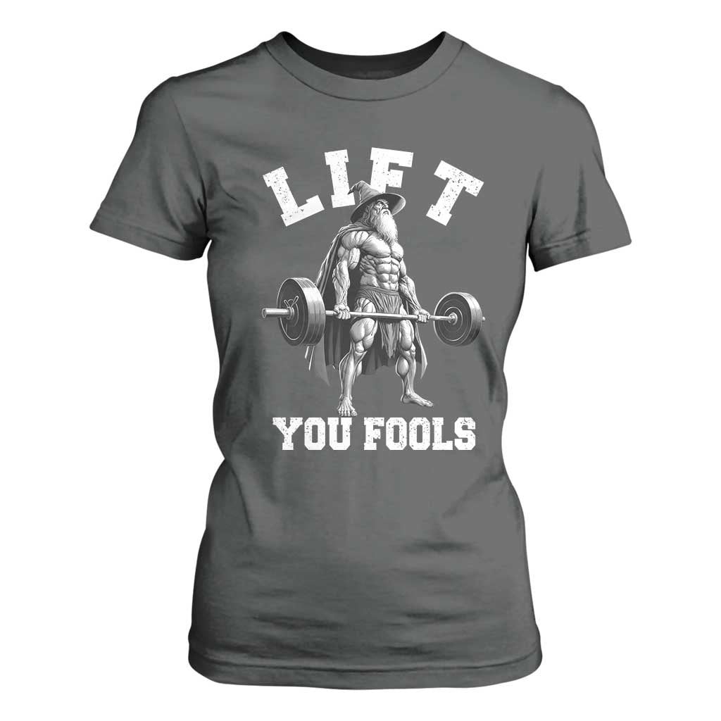 Funny Lift You Fools T Shirt For Women Swole Wizard Weightlifting Bodybuilding Gym TS11 Dark Heather Print Your Wear