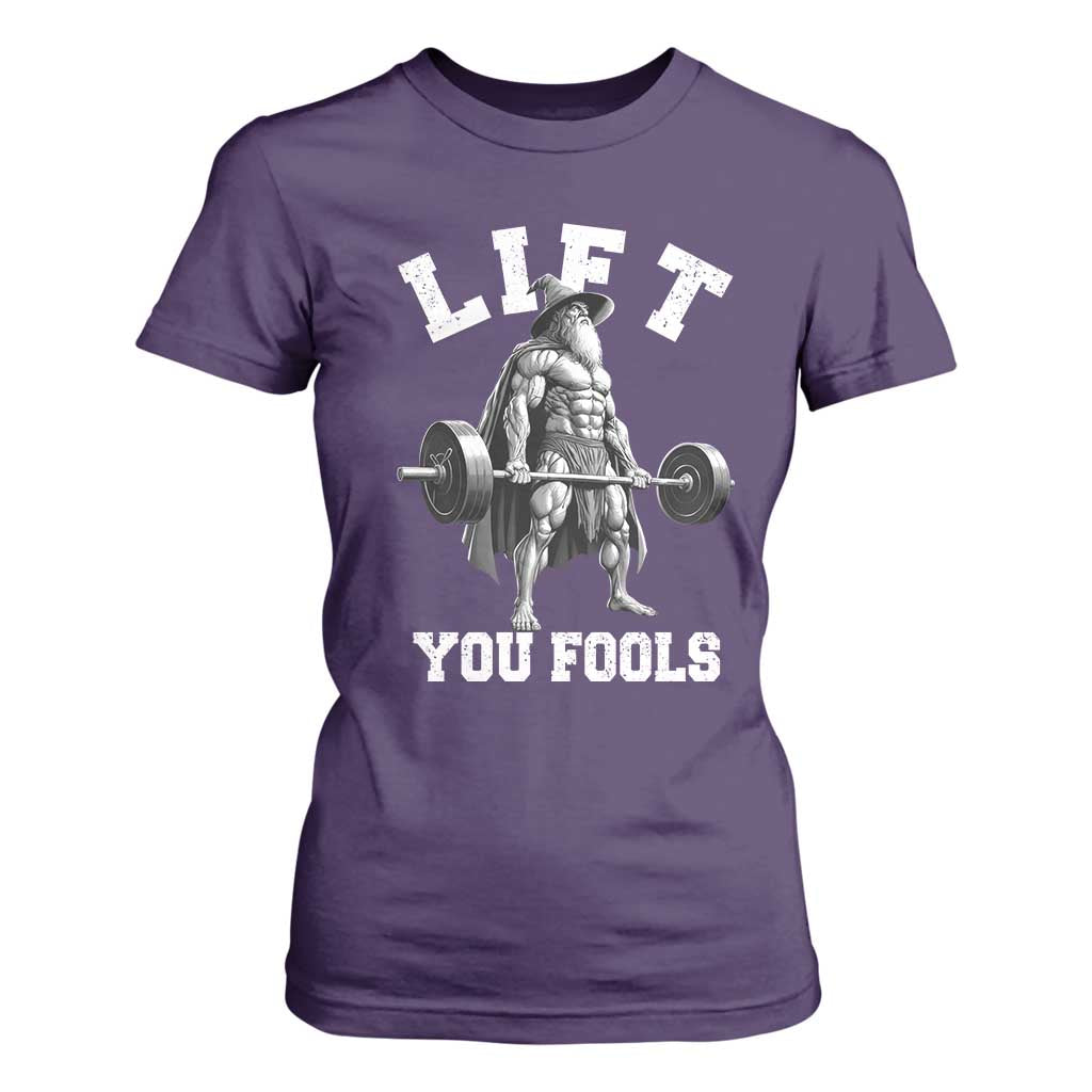 Funny Lift You Fools T Shirt For Women Swole Wizard Weightlifting Bodybuilding Gym TS11 Purple Print Your Wear