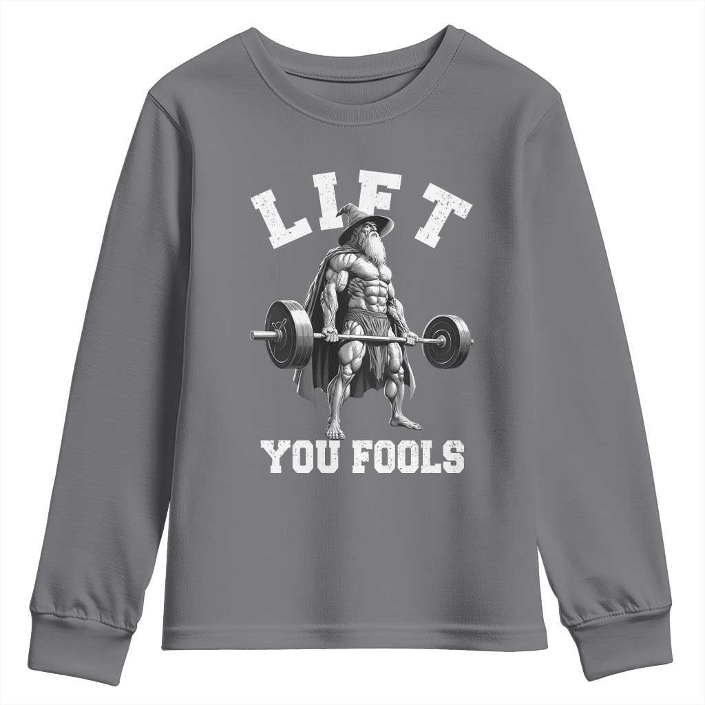 Funny Lift You Fools Youth Sweatshirt Swole Wizard Weightlifting Bodybuilding Gym TS11 Charcoal Print Your Wear