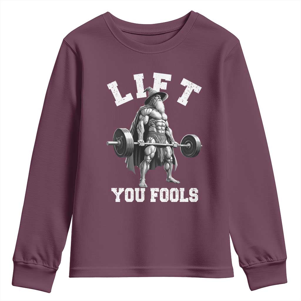 Funny Lift You Fools Youth Sweatshirt Swole Wizard Weightlifting Bodybuilding Gym TS11 Maroon Print Your Wear