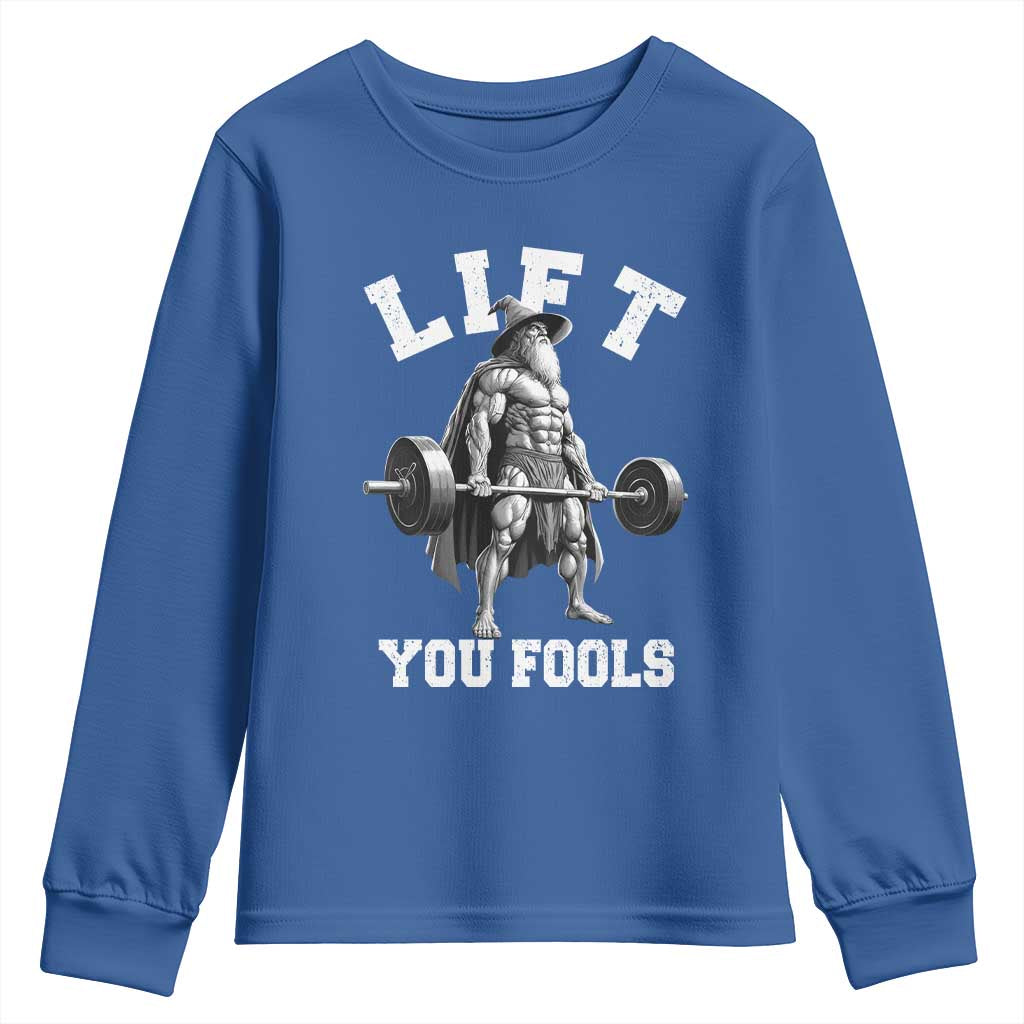 Funny Lift You Fools Youth Sweatshirt Swole Wizard Weightlifting Bodybuilding Gym TS11 Royal Blue Print Your Wear