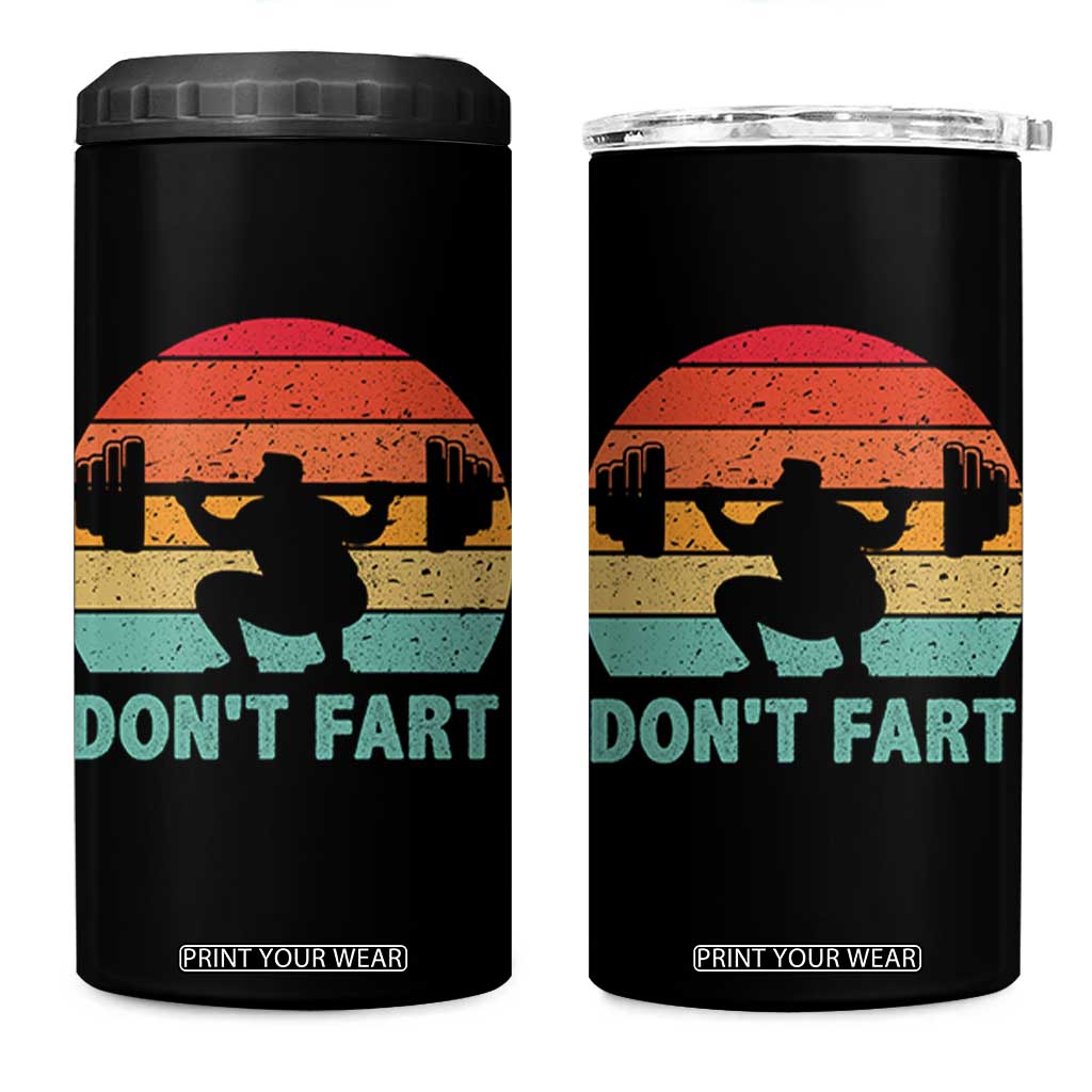 Dont Fart Fitness Gym Workout Weights Squat Humor 4 in 1 Can Cooler Tumbler TS11 One Size: 16 oz Black Print Your Wear