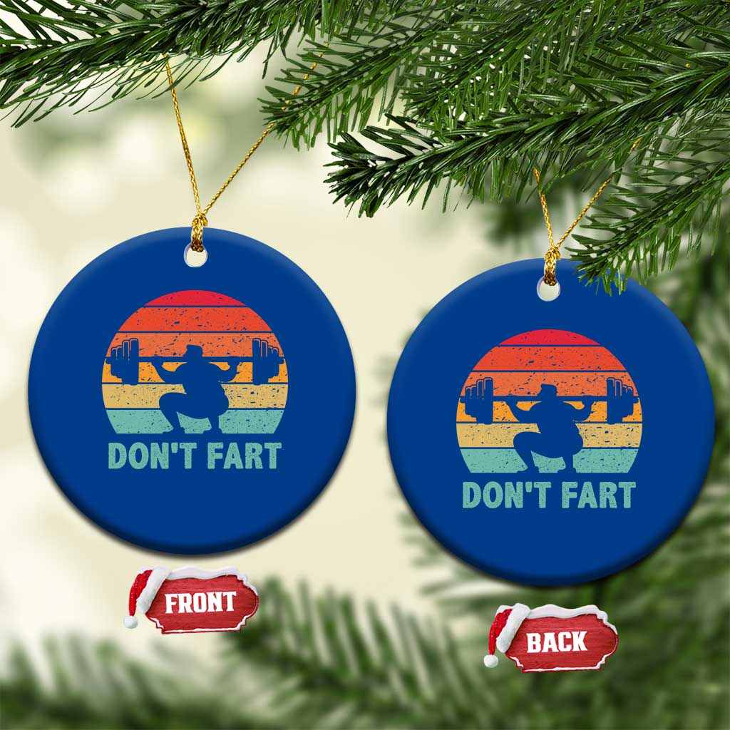 Dont Fart Fitness Gym Workout Weights Squat Humor Ceramic Ornament TS11 1pc Blue Print Your Wear