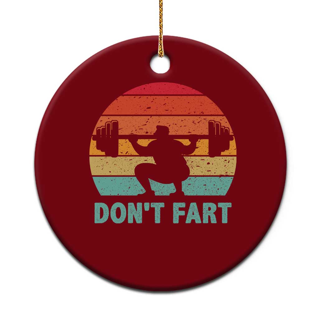 Dont Fart Fitness Gym Workout Weights Squat Humor Ceramic Ornament TS11 1pc Red Print Your Wear