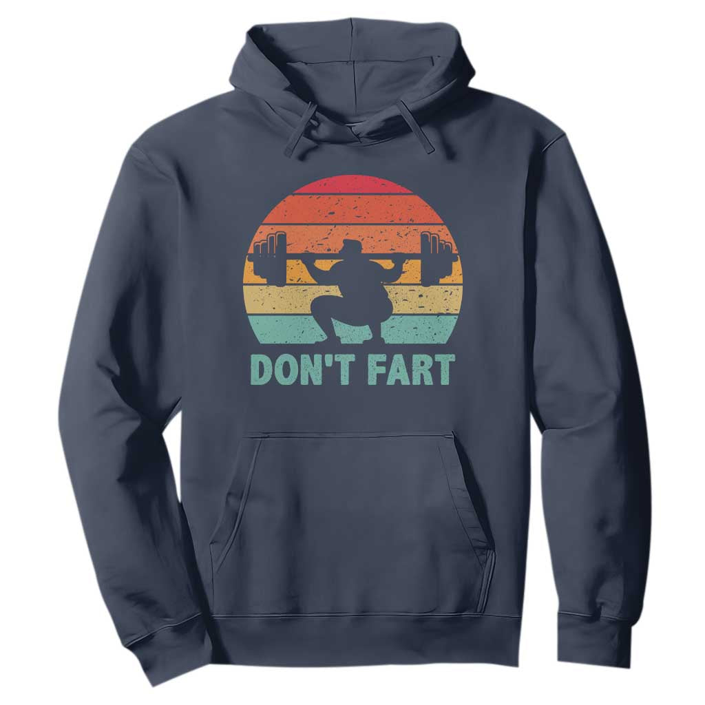 Dont Fart Fitness Gym Workout Weights Squat Humor Hoodie TS11 Navy Print Your Wear