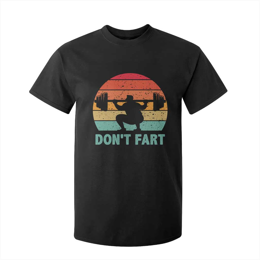 Dont Fart Fitness Gym Workout Weights Squat Humor T Shirt For Kid TS11 Black Print Your Wear