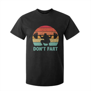 Dont Fart Fitness Gym Workout Weights Squat Humor T Shirt For Kid TS11 Black Print Your Wear