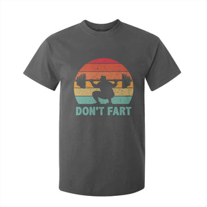 Dont Fart Fitness Gym Workout Weights Squat Humor T Shirt For Kid TS11 Dark Heather Print Your Wear