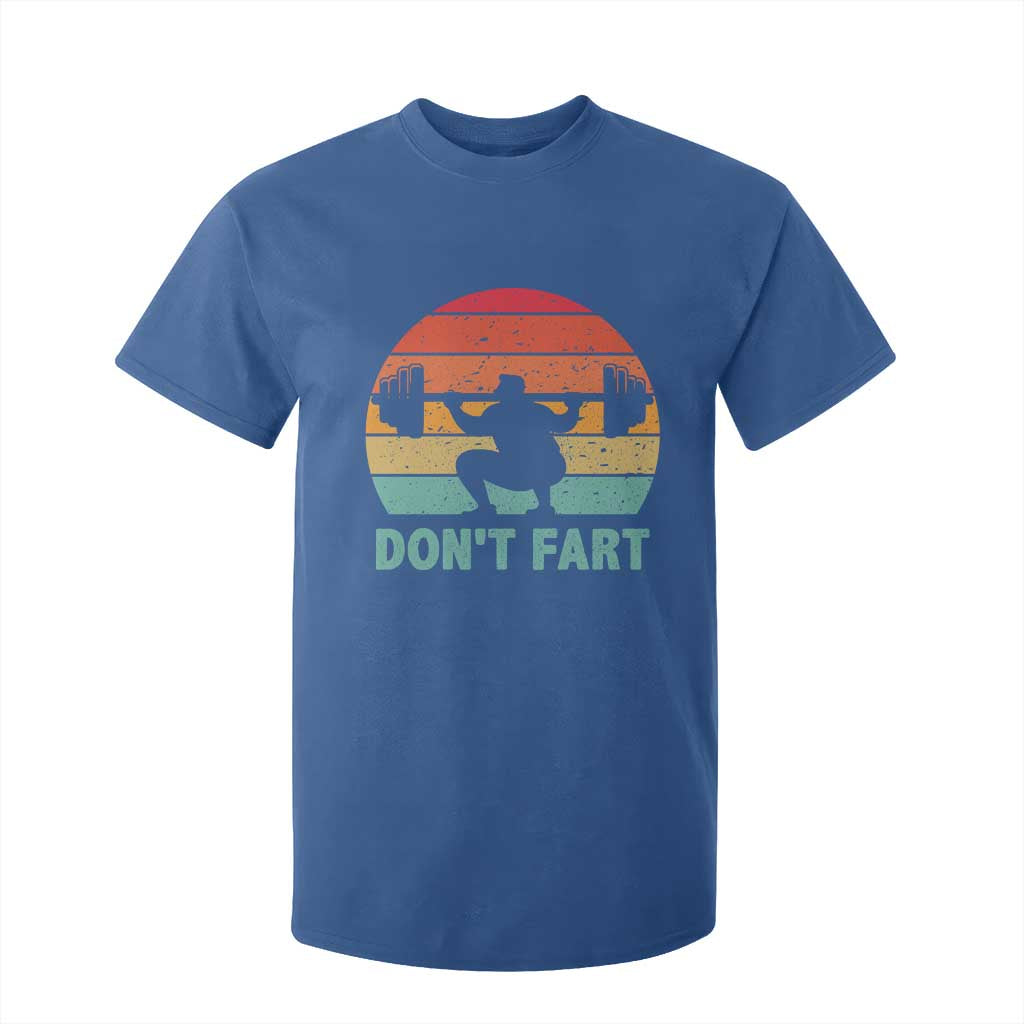 Dont Fart Fitness Gym Workout Weights Squat Humor T Shirt For Kid TS11 Royal Blue Print Your Wear