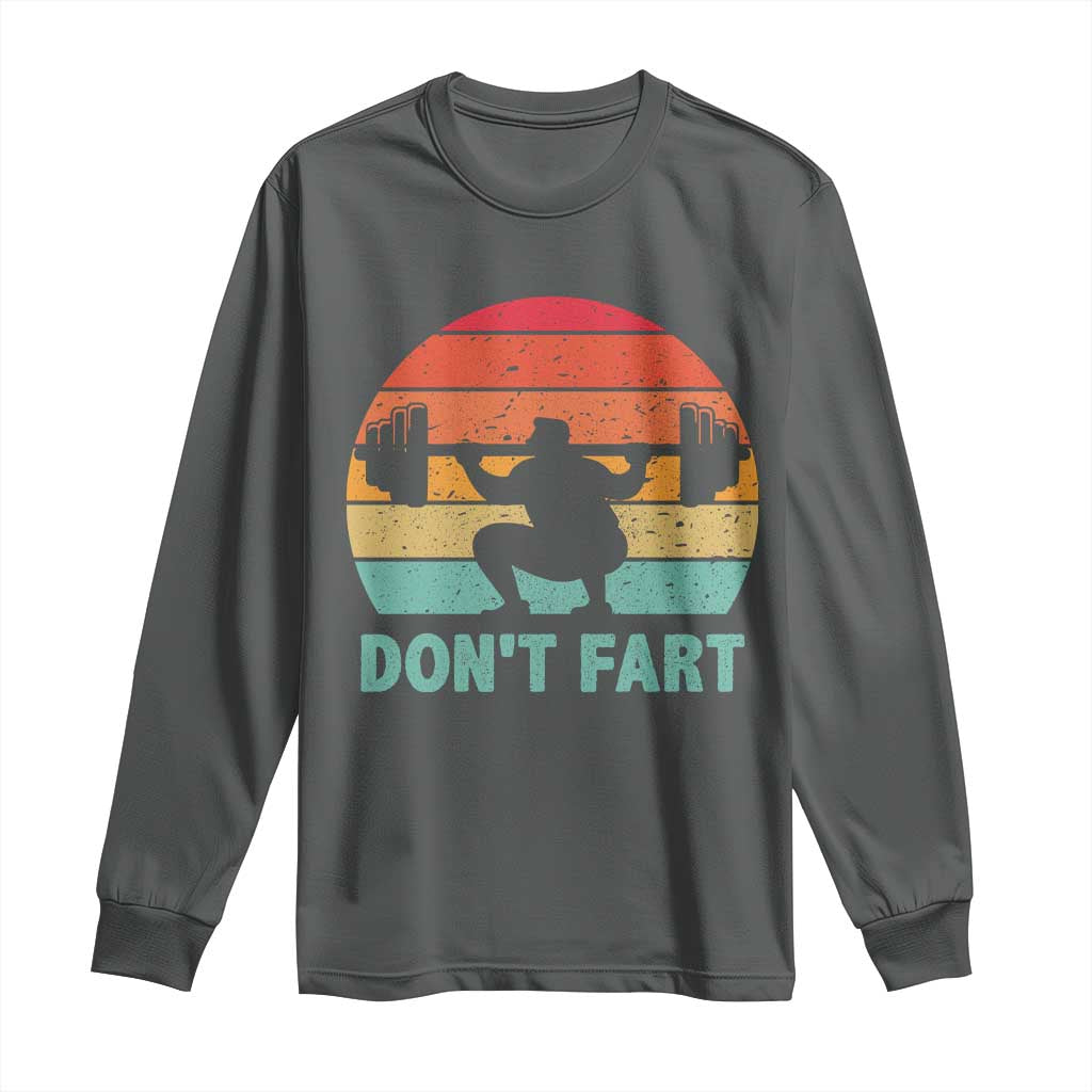 Dont Fart Fitness Gym Workout Weights Squat Humor Long Sleeve Shirt TS11 Dark Heather Print Your Wear