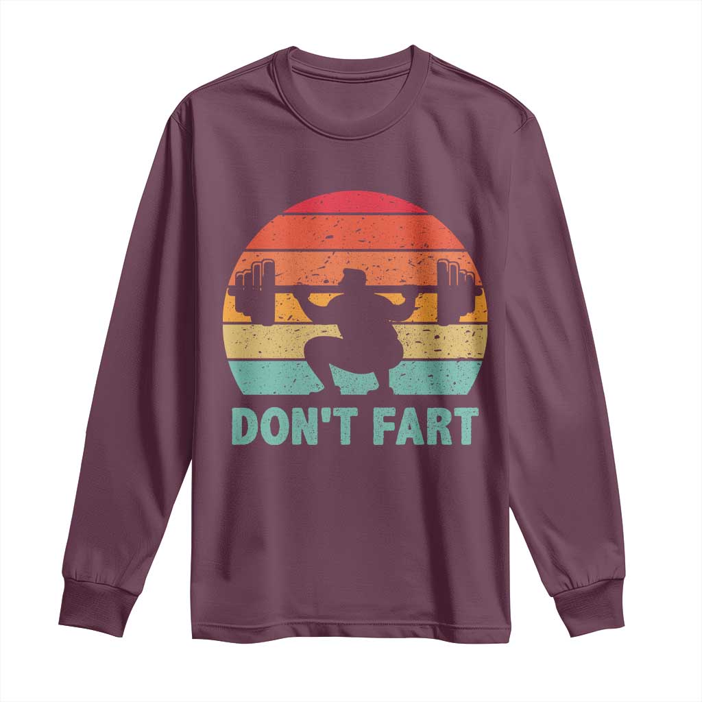 Dont Fart Fitness Gym Workout Weights Squat Humor Long Sleeve Shirt TS11 Maroon Print Your Wear