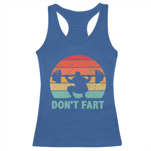 Dont Fart Fitness Gym Workout Weights Squat Humor Racerback Tank Top TS11 Royal Blue Print Your Wear
