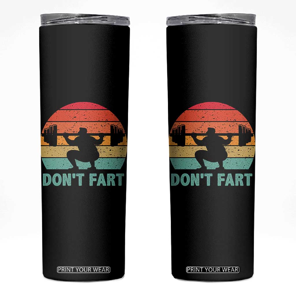 Dont Fart Fitness Gym Workout Weights Squat Humor Skinny Tumbler TS11 Black Print Your Wear