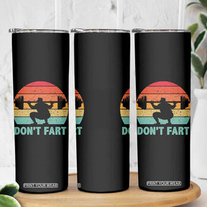 Dont Fart Fitness Gym Workout Weights Squat Humor Skinny Tumbler TS11 Print Your Wear