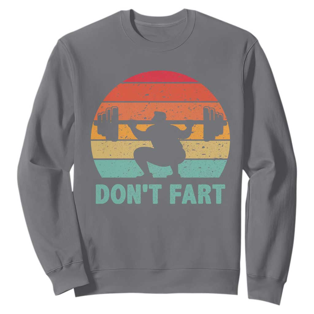 Dont Fart Fitness Gym Workout Weights Squat Humor Sweatshirt TS11 Charcoal Print Your Wear