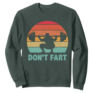 Dont Fart Fitness Gym Workout Weights Squat Humor Sweatshirt TS11 Dark Forest Green Print Your Wear