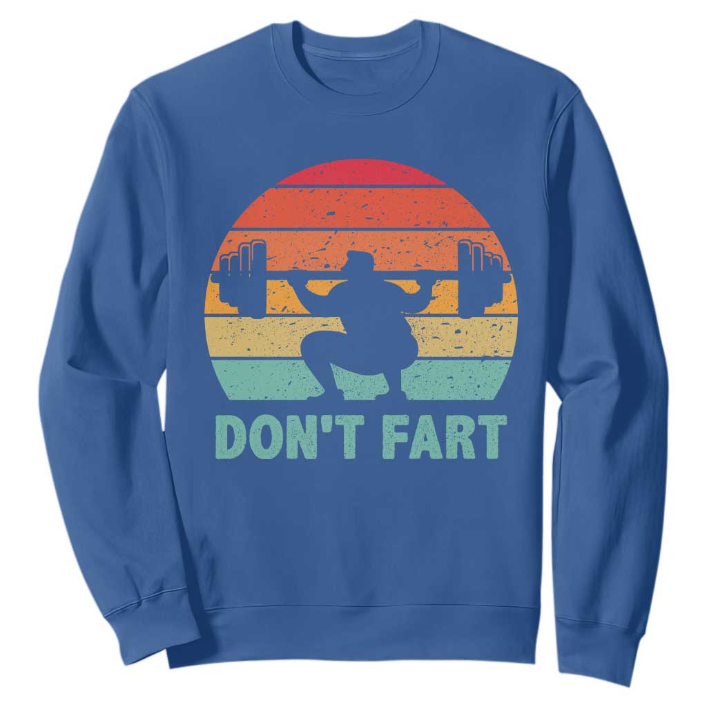 Dont Fart Fitness Gym Workout Weights Squat Humor Sweatshirt TS11 Royal Blue Print Your Wear