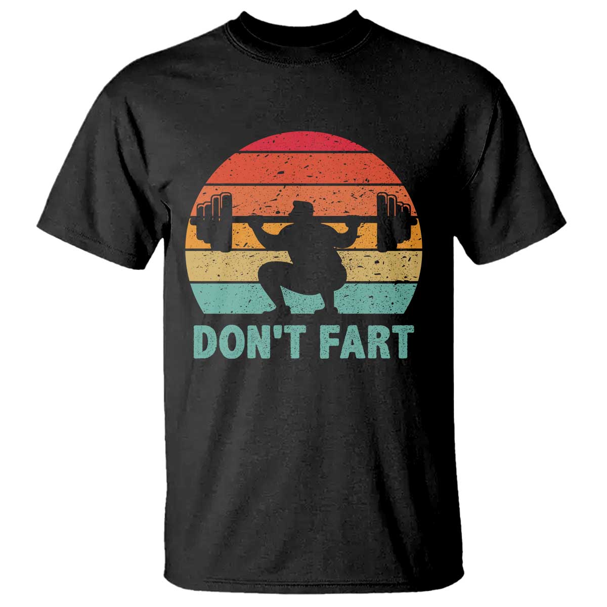 Dont Fart Fitness Gym Workout Weights Squat Humor T Shirt TS11 Black Print Your Wear