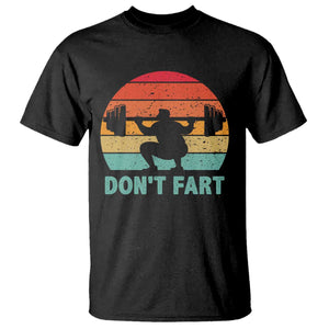 Dont Fart Fitness Gym Workout Weights Squat Humor T Shirt TS11 Black Print Your Wear