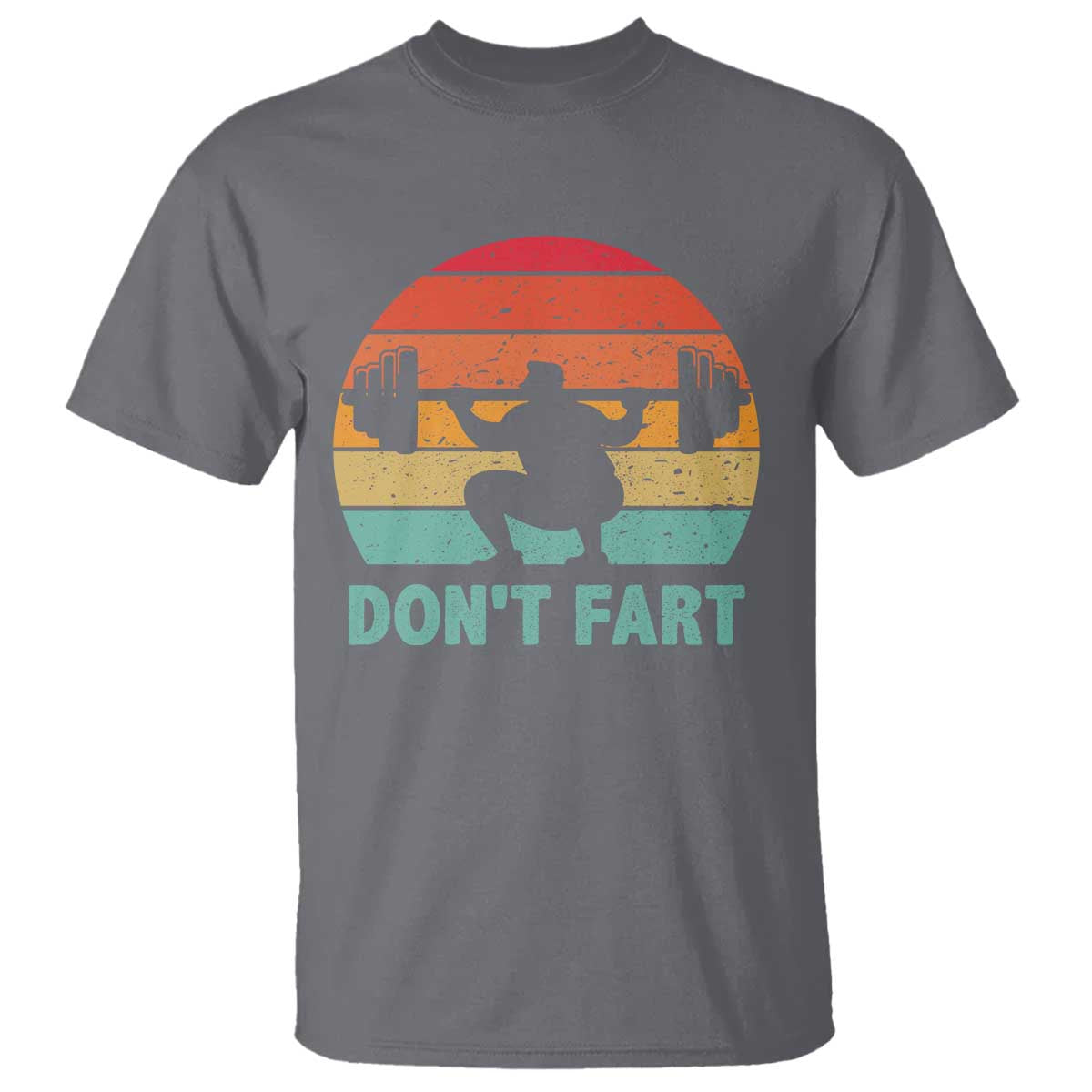 Dont Fart Fitness Gym Workout Weights Squat Humor T Shirt TS11 Charcoal Print Your Wear