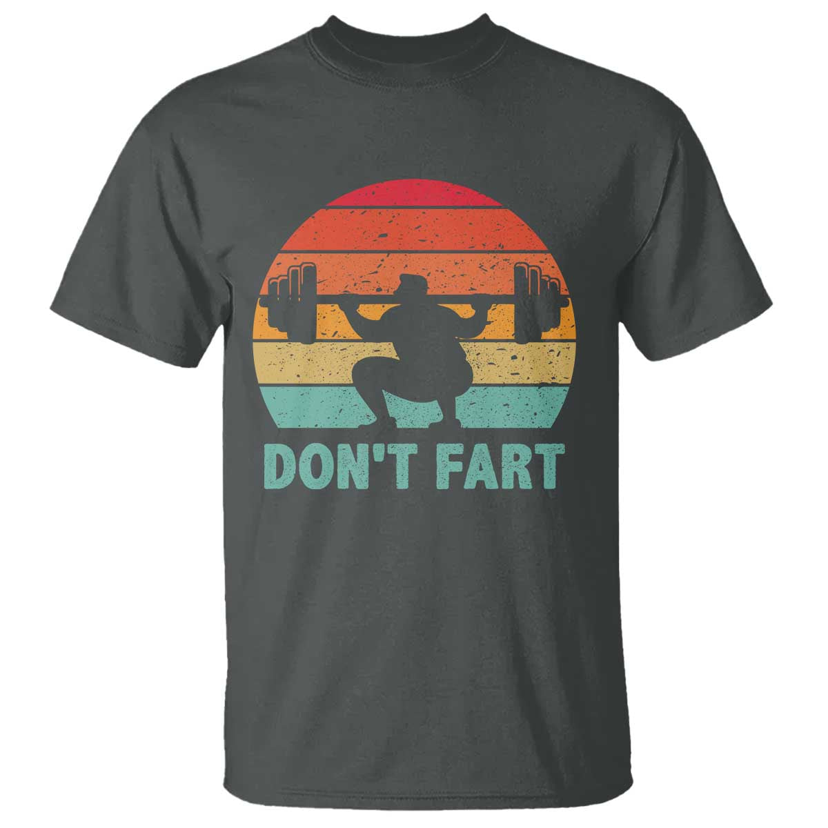 Dont Fart Fitness Gym Workout Weights Squat Humor T Shirt TS11 Dark Heather Print Your Wear