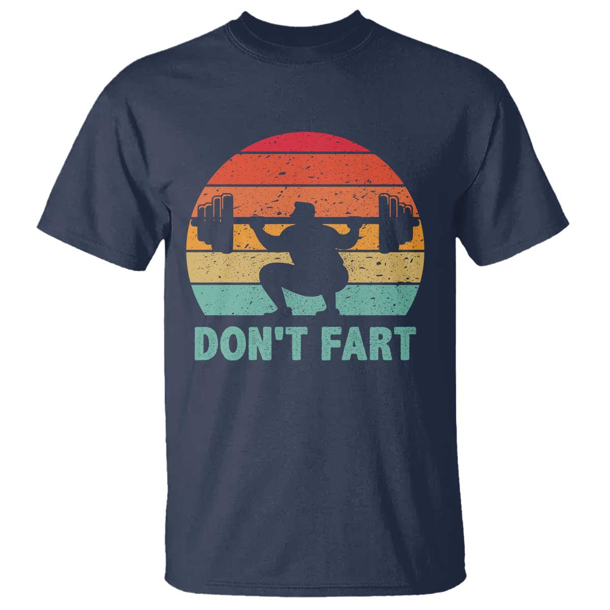 Dont Fart Fitness Gym Workout Weights Squat Humor T Shirt TS11 Navy Print Your Wear