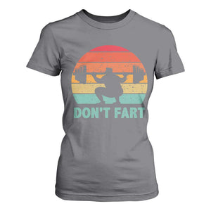 Dont Fart Fitness Gym Workout Weights Squat Humor T Shirt For Women TS11 Charcoal Print Your Wear