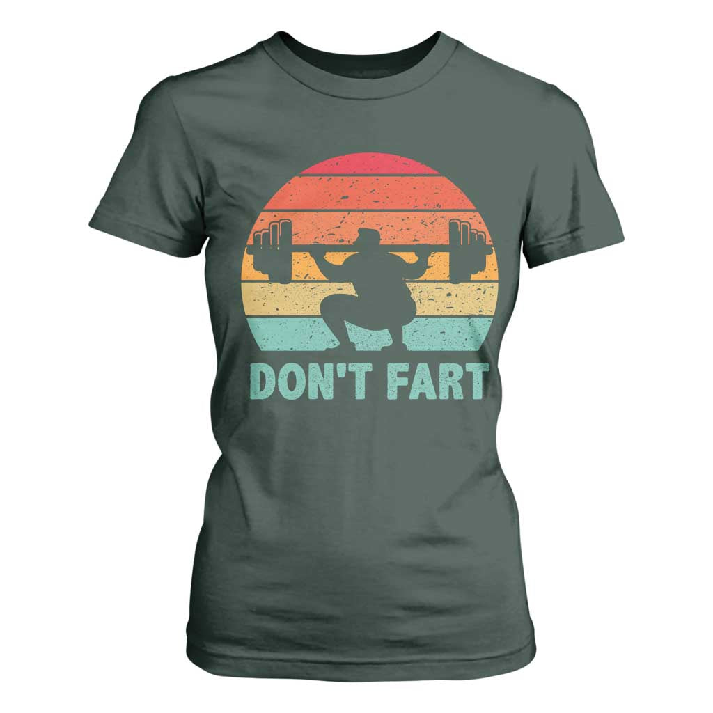 Dont Fart Fitness Gym Workout Weights Squat Humor T Shirt For Women TS11 Dark Forest Green Print Your Wear