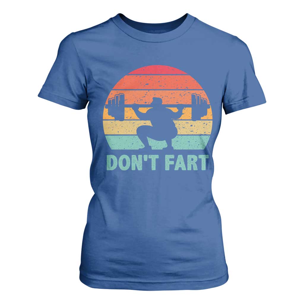 Dont Fart Fitness Gym Workout Weights Squat Humor T Shirt For Women TS11 Royal Blue Print Your Wear