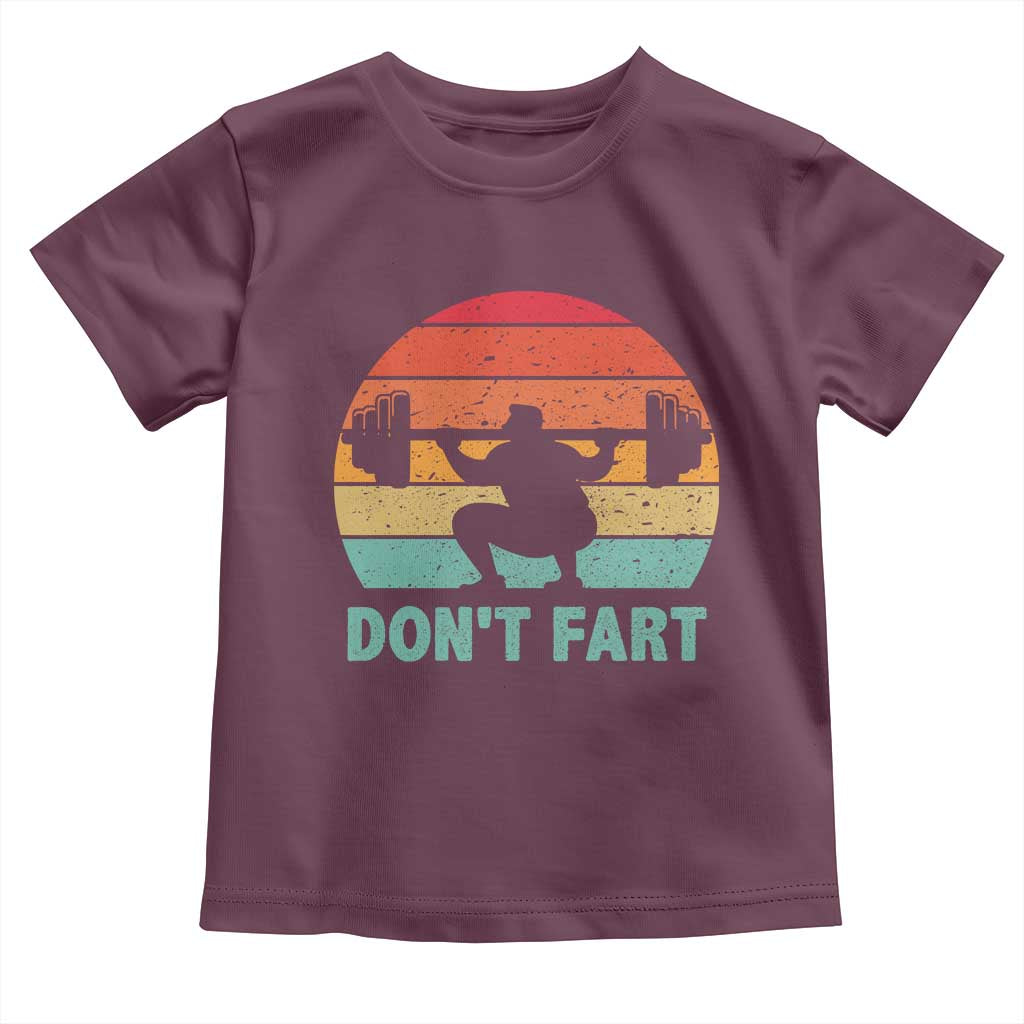 Dont Fart Fitness Gym Workout Weights Squat Humor Toddler T Shirt TS11 Maroon Print Your Wear