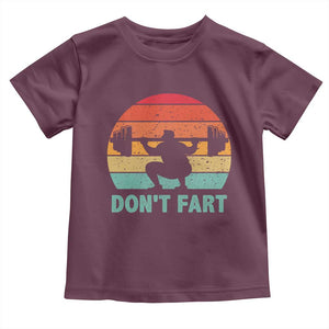 Dont Fart Fitness Gym Workout Weights Squat Humor Toddler T Shirt TS11 Maroon Print Your Wear