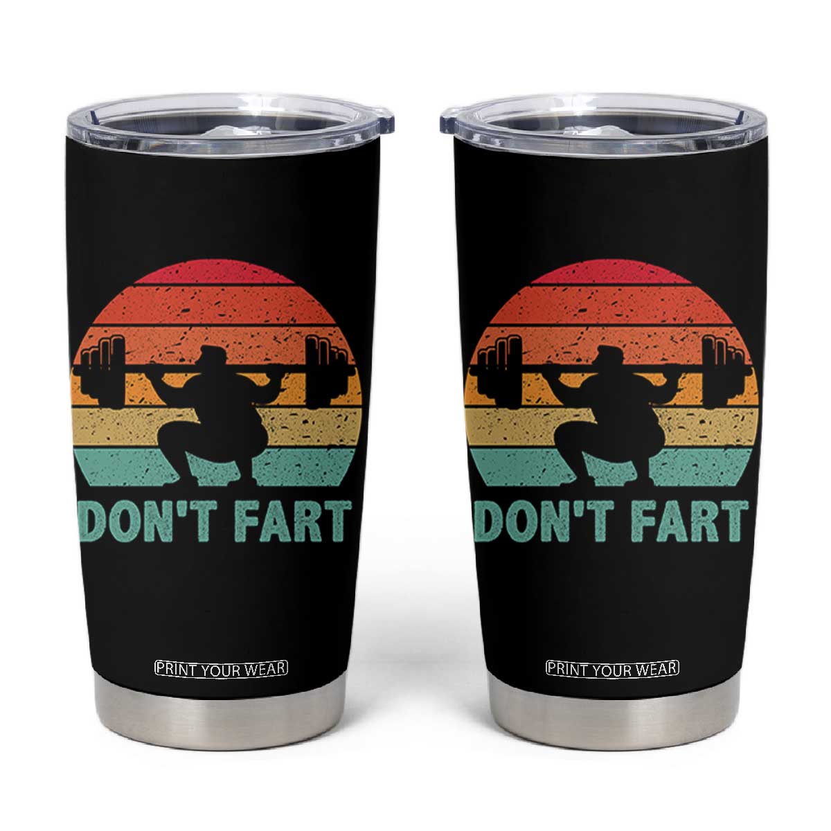 Dont Fart Fitness Gym Workout Weights Squat Humor Tumbler Cup TS11 Black Print Your Wear