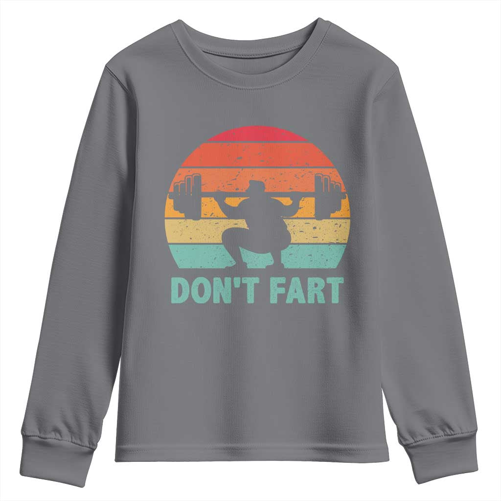 Dont Fart Fitness Gym Workout Weights Squat Humor Youth Sweatshirt TS11 Charcoal Print Your Wear